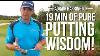 19 Minutes Of The Greatest Putting Wisdom You Will Ever Hear With Padraig Harrington